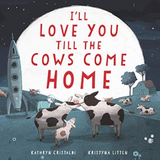 HarperFestival "I'll Love You Till the Cows Come Home" Board Book