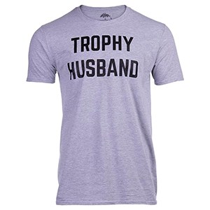 Ann Arbor T-Shirt Co. "Trophy Husband" T-Shirt