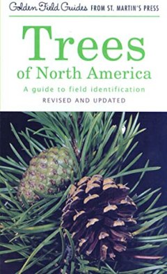 Golden Field Guide Trees of North America: A Guide to Field Identification